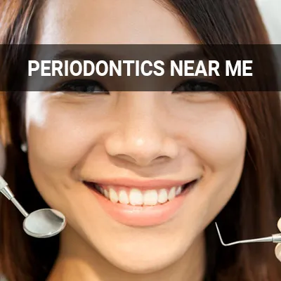 Visit our Find Periodontics Near Mee page